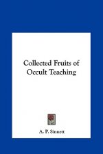 Collected Fruits of Occult Teaching