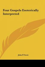 Four Gospels Esoterically Interpreted