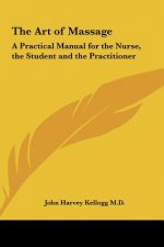 The Art of Massage: A Practical Manual for the Nurse, the Student and the Practitioner