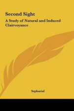 Second Sight: A Study of Natural and Induced Clairvoyance