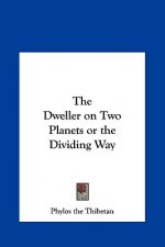 The Dweller on Two Planets or the Dividing Way