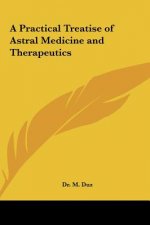 A Practical Treatise of Astral Medicine and Therapeutics