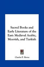 Sacred Books and Early Literature of the East: Medieval Arabic, Moorish, and Turkish
