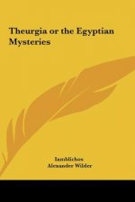 Theurgia or the Egyptian Mysteries