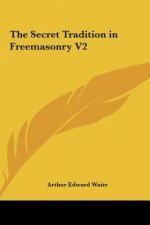 The Secret Tradition in Freemasonry V2