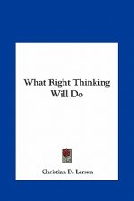 What Right Thinking Will Do