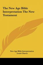 The New Age Bible Interpretation the New Testament