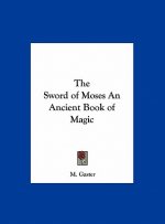 The Sword of Moses an Ancient Book of Magic