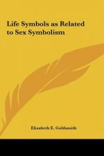 Life Symbols as Related to Sex Symbolism