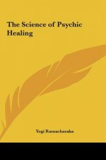 The Science of Psychic Healing