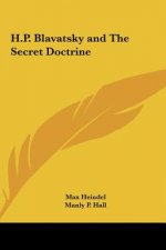H.P. Blavatsky and the Secret Doctrine