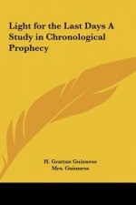 Light for the Last Days a Study in Chronological Prophecy