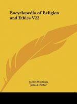 Encyclopedia of Religion and Ethics V22