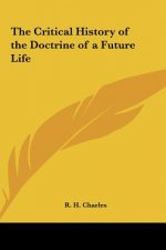 The Critical History of the Doctrine of a Future Life