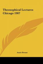 Theosophical Lectures Chicago 1907