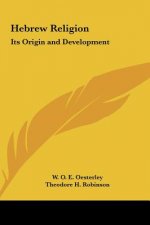 Hebrew Religion: Its Origin and Development