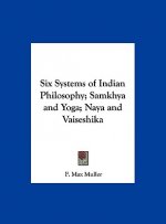 Six Systems of Indian Philosophy; Samkhya and Yoga; Naya and Vaiseshika