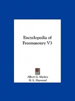 Encyclopedia of Freemasonry V3