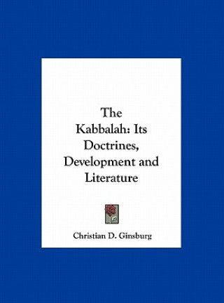 The Kabbalah: Its Doctrines, Development and Literature