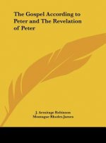 The Gospel According to Peter and the Revelation of Peter