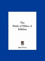 The Study of Ethics, a Syllabus