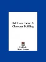 Half Hour Talks on Character Building