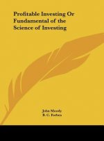 Profitable Investing or Fundamental of the Science of Investing
