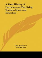 A Short History of Harmony and the Living Touch in Music and Education