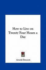 How to Live on Twenty Four Hours a Day