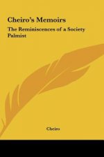 Cheiro's Memoirs: The Reminiscences of a Society Palmist