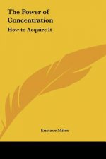 The Power of Concentration: How to Acquire It