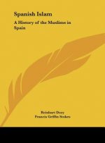 Spanish Islam: A History of the Muslims in Spain