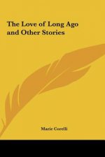 The Love of Long Ago and Other Stories