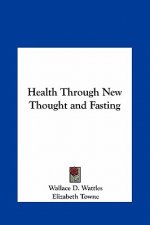 Health Through New Thought and Fasting