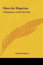 Mata the Magician: A Romance of the New Era