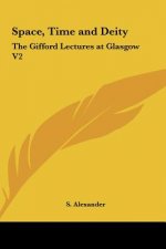 Space, Time and Deity: The Gifford Lectures at Glasgow V2