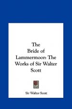 The Bride of Lammermoor: The Works of Sir Walter Scott