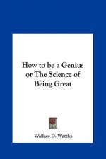 How to Be a Genius or the Science of Being Great