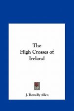 The High Crosses of Ireland