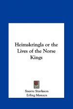 Heimskringla or the Lives of the Norse Kings
