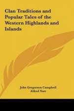 Clan Traditions and Popular Tales of the Western Highlands and Islands