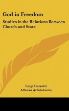 God in Freedom: Studies in the Relations Between Church and State
