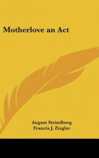 Motherlove an ACT