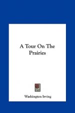A Tour on the Prairies