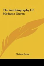 The Autobiography of Madame Guyon