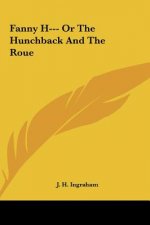 Fanny H--- Or the Hunchback and the Roue