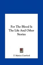 For the Blood Is the Life and Other Stories