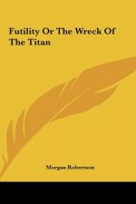 Futility or the Wreck of the Titan