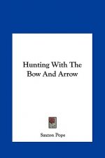 Hunting with the Bow and Arrow