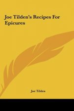 Joe Tilden's Recipes for Epicures